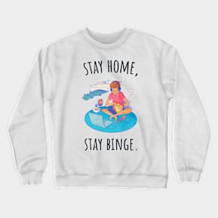 Stay Home Stay Binge - Illustrated Crewneck Sweatshirt